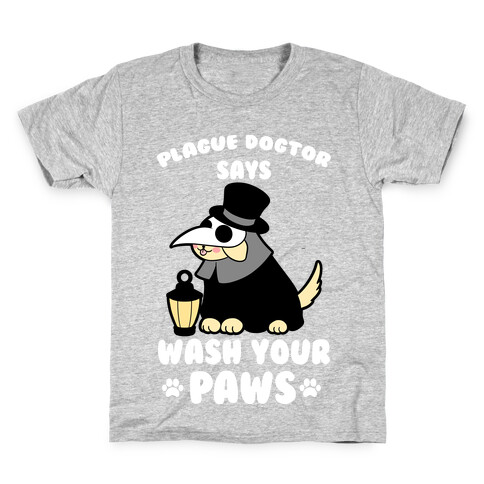 Plague Dogtor Says Wash Your Paws Kids T-Shirt