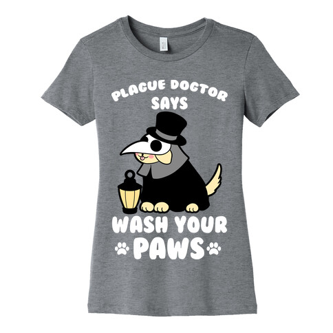 Plague Dogtor Says Wash Your Paws Womens T-Shirt