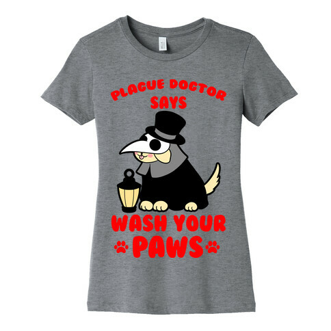 Plague Dogtor Says Wash Your Paws Womens T-Shirt
