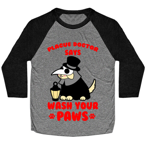 Plague Dogtor Says Wash Your Paws Baseball Tee