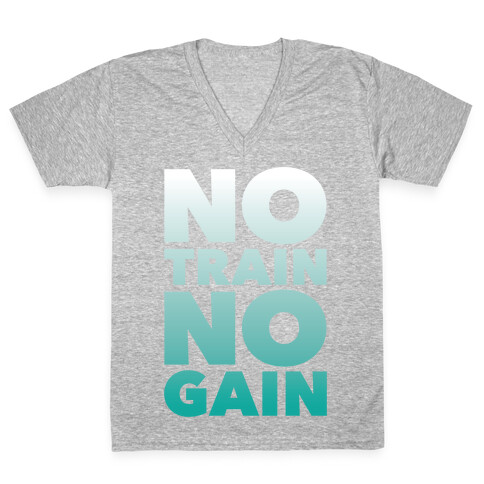 No Train No Gain V-Neck Tee Shirt