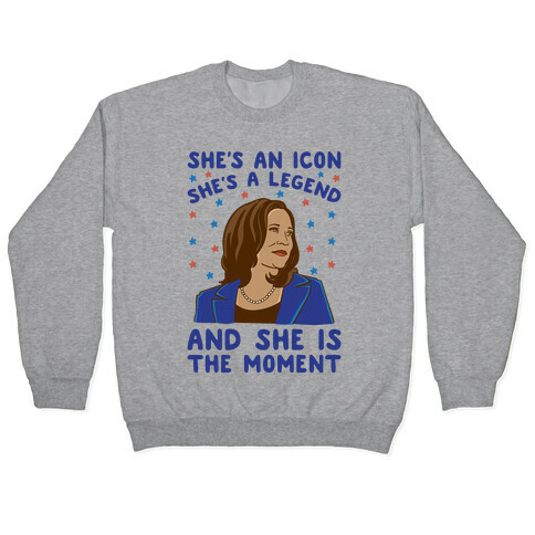 She Is The Moment Kamala Harris  Pullover