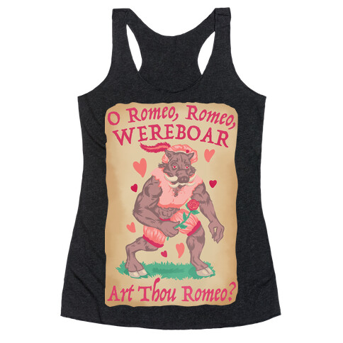 O Romeo, Romeo, WEREBOAR Art Thou Romeo? Racerback Tank Top