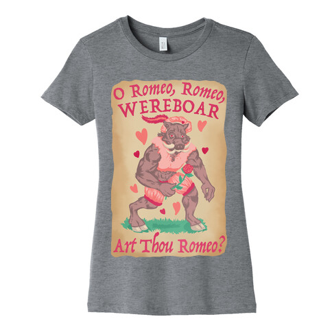 O Romeo, Romeo, WEREBOAR Art Thou Romeo? Womens T-Shirt