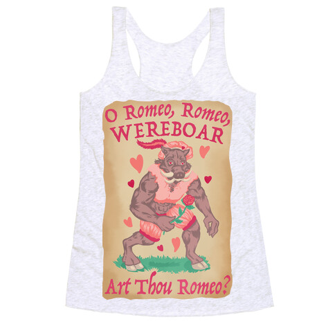 O Romeo, Romeo, WEREBOAR Art Thou Romeo? Racerback Tank Top