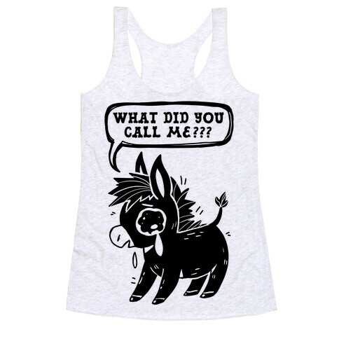 What Did You Call Me??? Racerback Tank Top