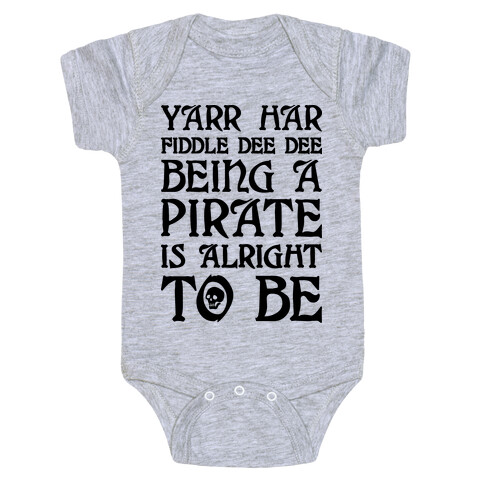 Yarr Har Fiddle Dee Dee Being A Pirate Is Alright To Be Baby One-Piece