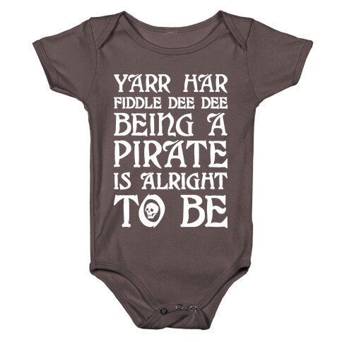 Yarr Har Fiddle Dee Dee Being A Pirate Is Alright To Be Baby One-Piece
