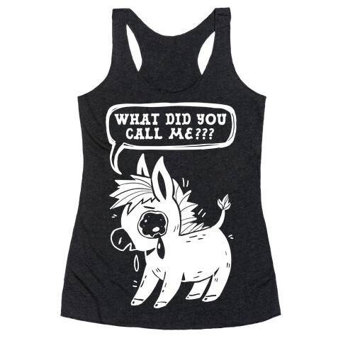 What Did You Call Me??? Racerback Tank Top