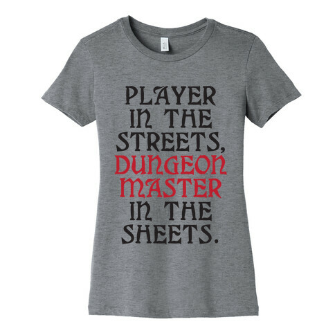 Player in the Streets, Dungeon Master in the Streets. Womens T-Shirt