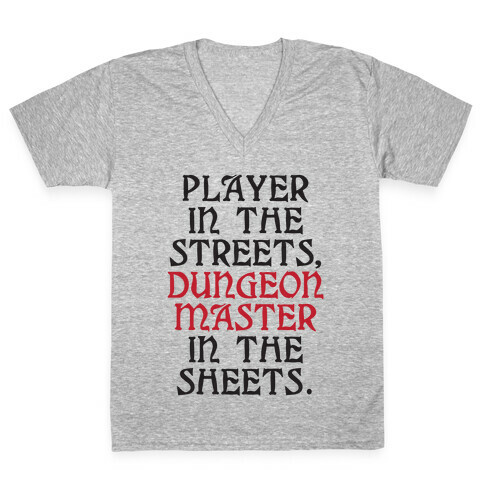 Player in the Streets, Dungeon Master in the Streets. V-Neck Tee Shirt