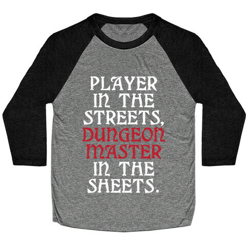 Player in the Streets, Dungeon Master in the Streets. Baseball Tee