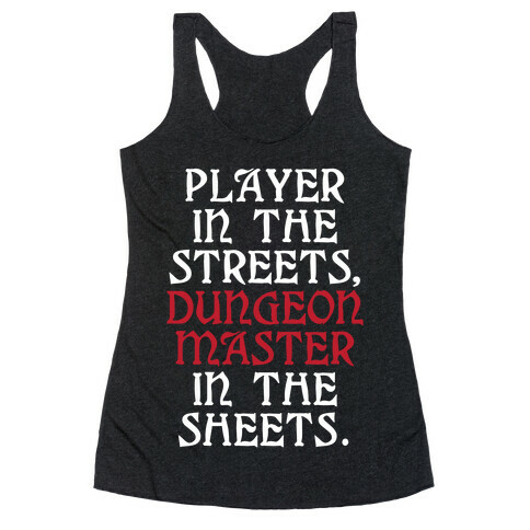 Player in the Streets, Dungeon Master in the Streets. Racerback Tank Top