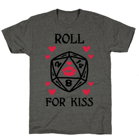 Roll for Kiss T-Shirt