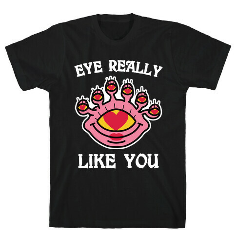 Eye Really Like You T-Shirt