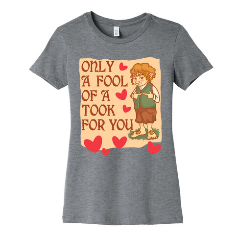 Only A Fool Of A Took For You Womens T-Shirt