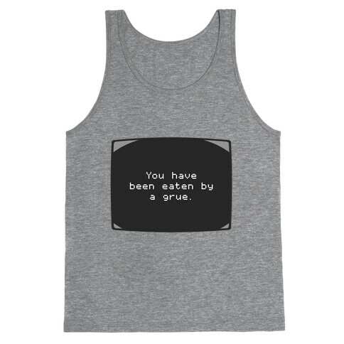 You Have Been Eaten By A Grue Tank Top