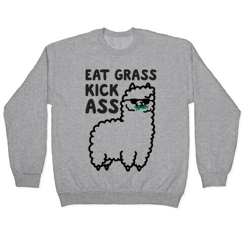 Eat Grass Kick Ass Llama Pullover