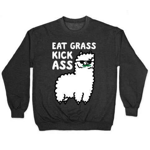 Eat Grass Kick Ass Llama Pullover
