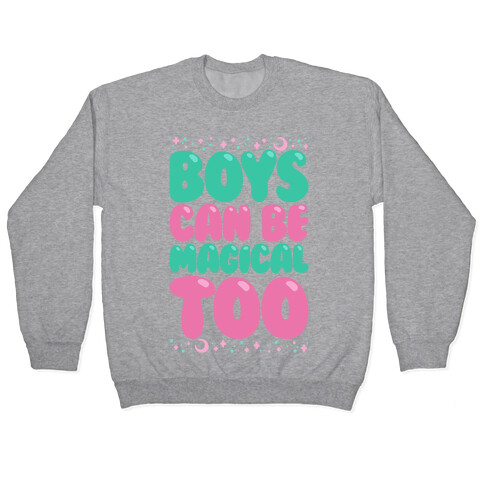 Boys Can Be Magical Too Pullover