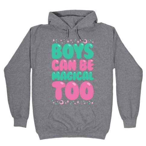 Boys Can Be Magical Too Hooded Sweatshirt