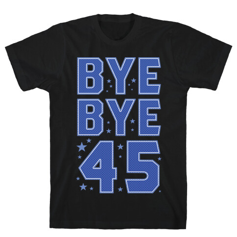 Bye Bye 45 T-Shirt