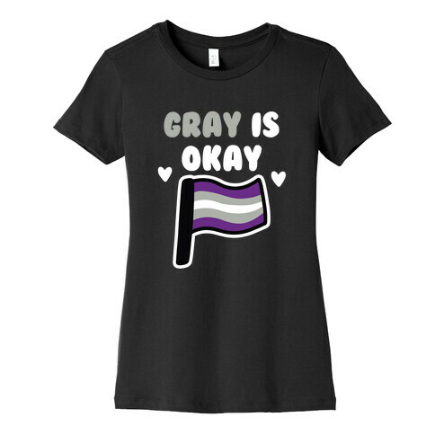 Gray is Okay Womens T-Shirt