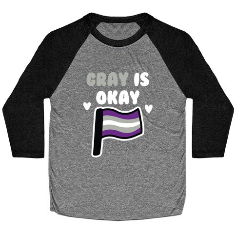 Gray is Okay Baseball Tee