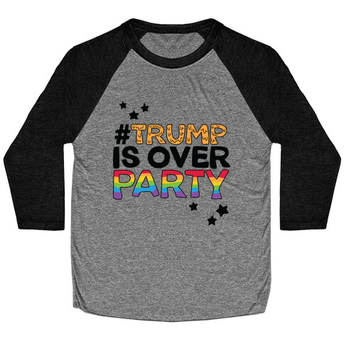 #TrumpIsOverParty Baseball Tee