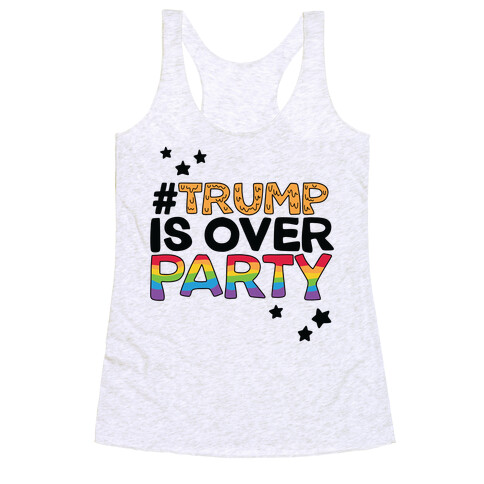 #TrumpIsOverParty Racerback Tank Top