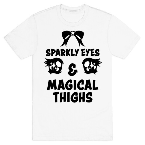 Sparkly Eyes & Magical Thighs T-Shirt