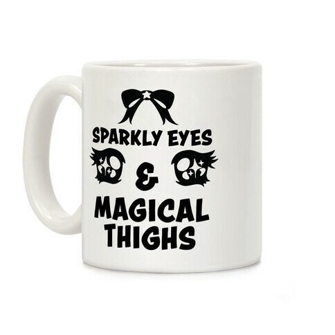 Sparkly Eyes & Magical Thighs Coffee Mug