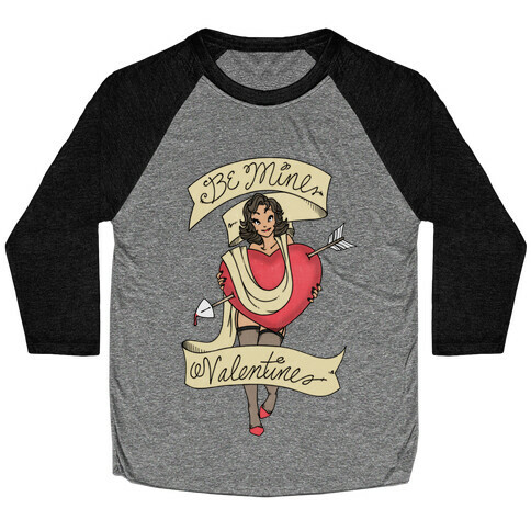 Be Mine Valentine Tattoo Baseball Tee