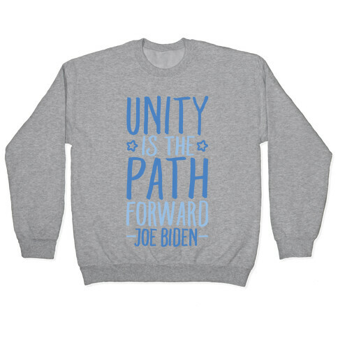 Unity Is The Path Forward Pullover