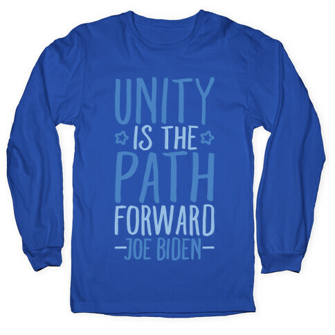 Unity Is The Path Forward White Print Long Sleeve T-Shirt