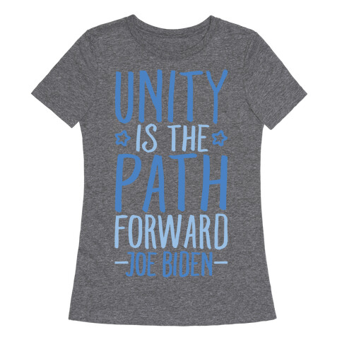Unity Is The Path Forward White Print Womens T-Shirt