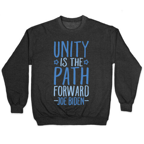 Unity Is The Path Forward White Print Pullover