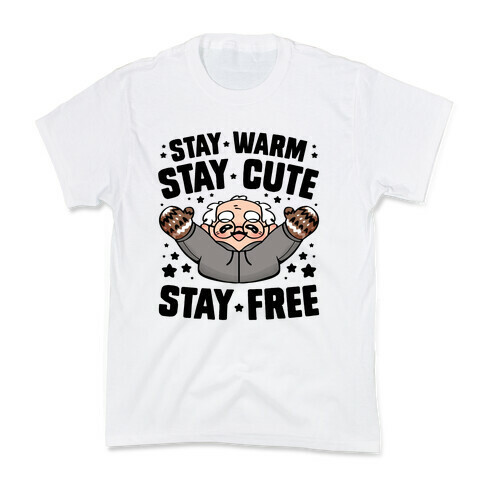 Stay Warm, Stay Cute, Stay Free Kids T-Shirt