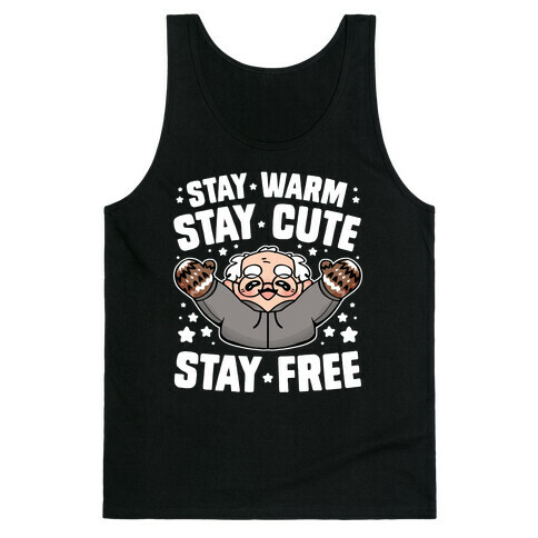 Stay Warm, Stay Cute, Stay Free Tank Top