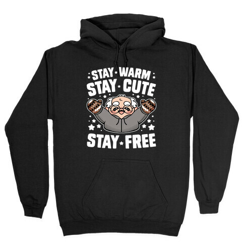 Stay Warm, Stay Cute, Stay Free Hooded Sweatshirt