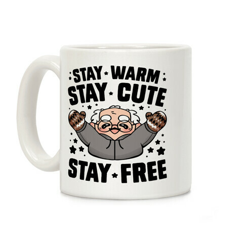 Stay Warm, Stay Cute, Stay Free Coffee Mug