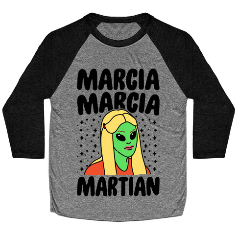Marcia Marcia Martian Parody Baseball Tee