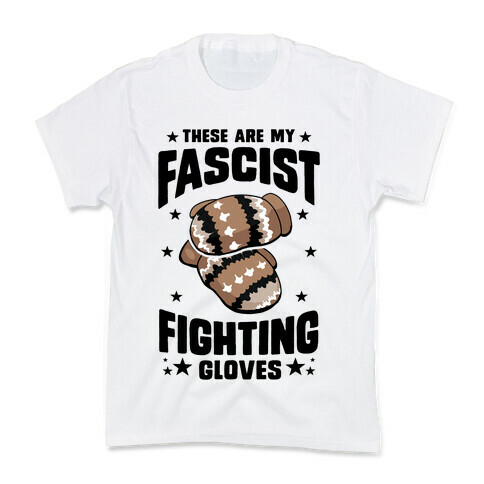 These Are My Fascist Fighting Gloves Kids T-Shirt
