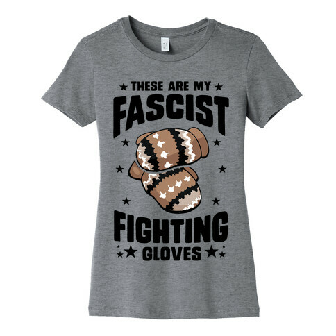 These Are My Fascist Fighting Gloves Womens T-Shirt