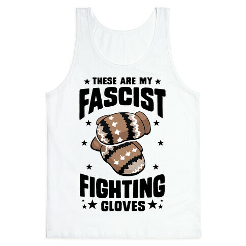 These Are My Fascist Fighting Gloves Tank Top