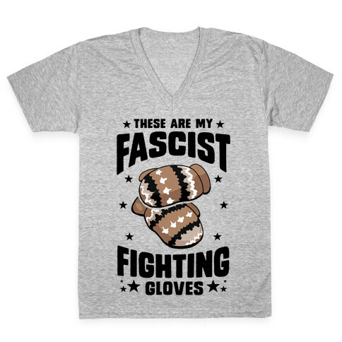 These Are My Fascist Fighting Gloves V-Neck Tee Shirt