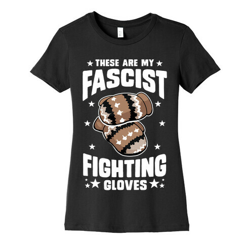 These Are My Fascist Fighting Gloves Womens T-Shirt