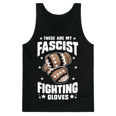 These Are My Fascist Fighting Gloves Tank Top