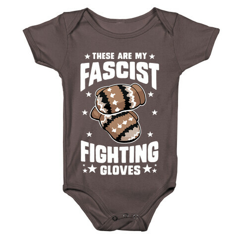 These Are My Fascist Fighting Gloves Baby One-Piece