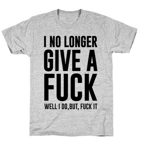 I No Longer Give A F*** T-Shirt